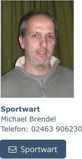 Sportwart Michael Brendel Telefon: 02463 906230   Sportwart   Sportwart