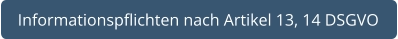 Informationspflichten nach Artikel 13, 14 DSGVO