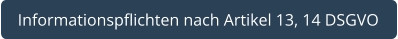 Informationspflichten nach Artikel 13, 14 DSGVO