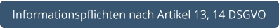 Informationspflichten nach Artikel 13, 14 DSGVO