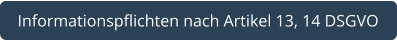 Informationspflichten nach Artikel 13, 14 DSGVO