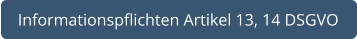 Informationspflichten Artikel 13, 14 DSGVO