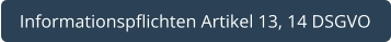 Informationspflichten Artikel 13, 14 DSGVO