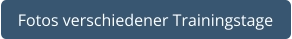 Fotos verschiedener Trainingstage