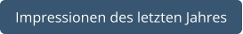Impressionen des letzten Jahres