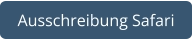 Ausschreibung Safari