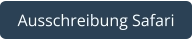 Ausschreibung Safari