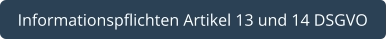Informationspflichten Artikel 13 und 14 DSGVO