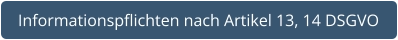 Informationspflichten nach Artikel 13, 14 DSGVO