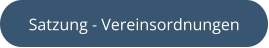 Satzung - Vereinsordnungen