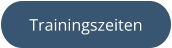 Trainingszeiten