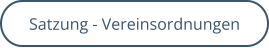 Satzung - Vereinsordnungen