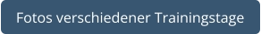 Fotos verschiedener Trainingstage