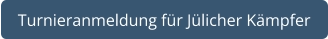 Turnieranmeldung für Jülicher Kämpfer
