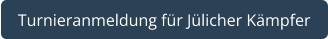 Turnieranmeldung für Jülicher Kämpfer