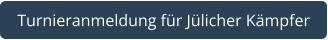 Turnieranmeldung für Jülicher Kämpfer