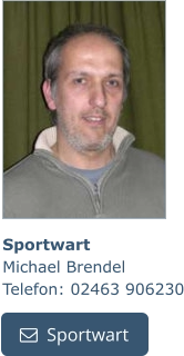 Sportwart Michael Brendel Telefon: 02463 906230   Sportwart   Sportwart