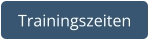 Trainingszeiten
