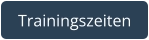 Trainingszeiten