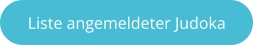 Liste angemeldeter Judoka