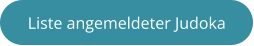 Liste angemeldeter Judoka