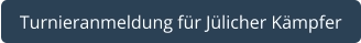 Turnieranmeldung für Jülicher Kämpfer