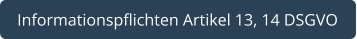 Informationspflichten Artikel 13, 14 DSGVO
