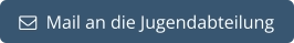  Mail an die Jugendabteilung