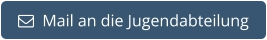   Mail an die Jugendabteilung