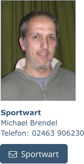 Sportwart Michael Brendel Telefon: 02463 906230   Sportwart   Sportwart
