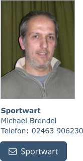 Sportwart Michael Brendel Telefon: 02463 906230   Sportwart   Sportwart