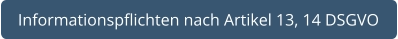 Informationspflichten nach Artikel 13, 14 DSGVO