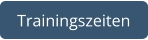 Trainingszeiten