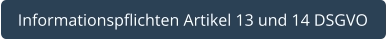 Informationspflichten Artikel 13 und 14 DSGVO