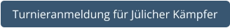 Turnieranmeldung für Jülicher Kämpfer