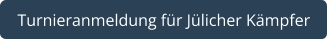 Turnieranmeldung für Jülicher Kämpfer