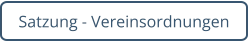 Satzung - Vereinsordnungen