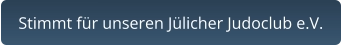 Stimmt für unseren Jülicher Judoclub e.V.