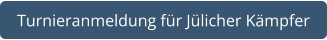 Turnieranmeldung für Jülicher Kämpfer