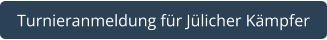Turnieranmeldung für Jülicher Kämpfer