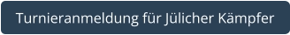Turnieranmeldung für Jülicher Kämpfer