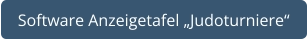 Software Anzeigetafel „Judoturniere“
