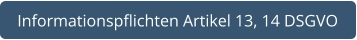 Informationspflichten Artikel 13, 14 DSGVO