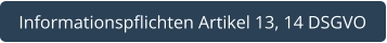 Informationspflichten Artikel 13, 14 DSGVO