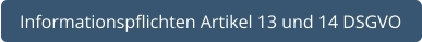 Informationspflichten Artikel 13 und 14 DSGVO