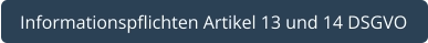 Informationspflichten Artikel 13 und 14 DSGVO