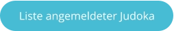 Liste angemeldeter Judoka