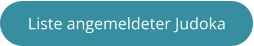 Liste angemeldeter Judoka